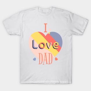 I Love Dad T-Shirt